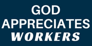 god-appreciates-workers_1